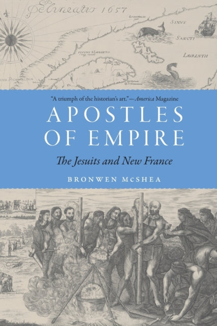 Apostles of Empire: The Jesuits and New France