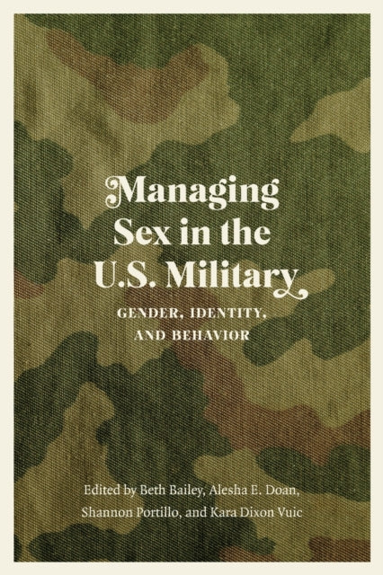 Managing Sex in the U.S. Military: Gender, Identity, and Behavior