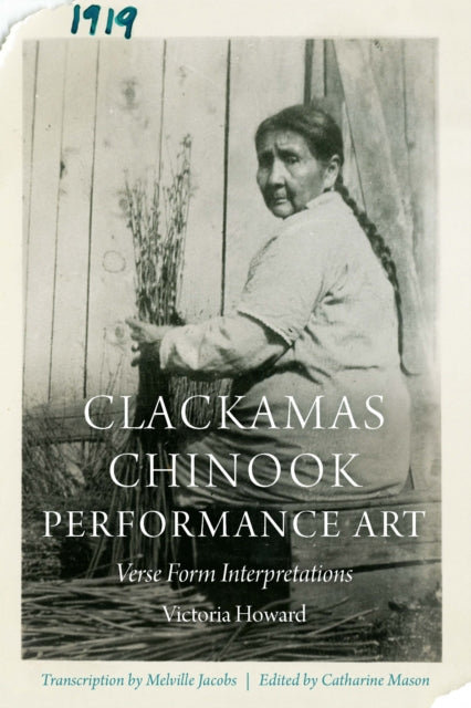 Clackamas Chinook Performance Art: Verse Form Interpretations