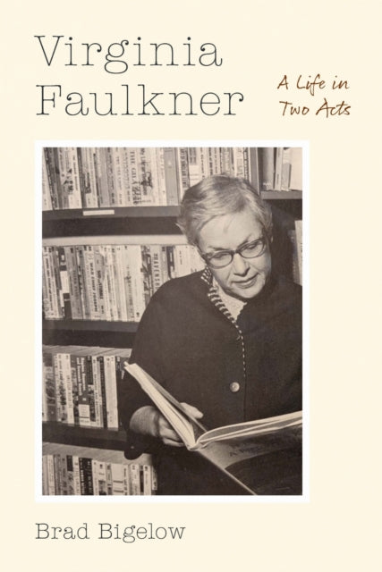 Virginia Faulkner  A Life in Two Acts