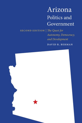 Arizona Politics and Government  The Quest for Autonomy Democracy and Development