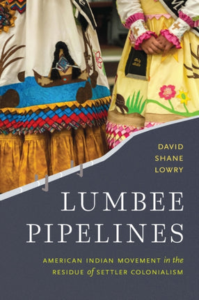 Lumbee Pipelines  American Indian Movement in the