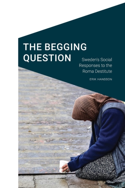 The Begging Question: Sweden's Social Responses to the Roma Destitute