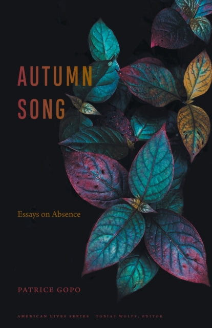 Autumn Song: Essays on Absence