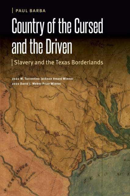 Country of the Cursed and the Driven: Slavery and the Texas Borderlands