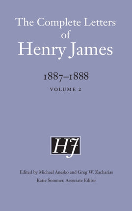 The Complete Letters of Henry James, 1887–1888: Volume 2