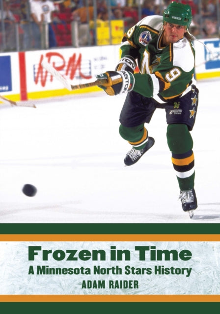 Frozen in Time: A Minnesota North Stars History