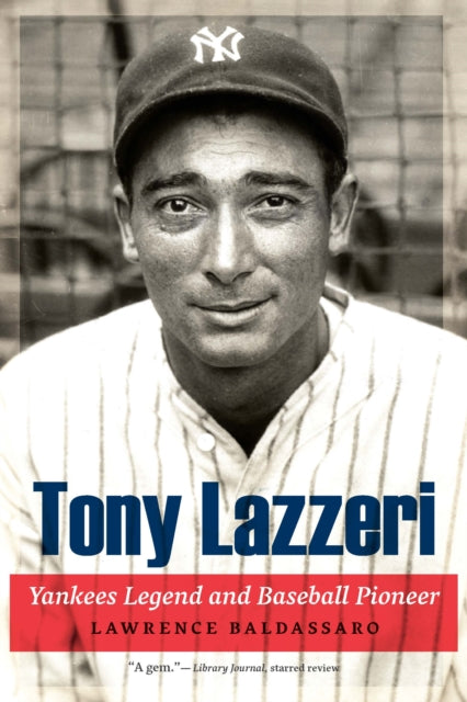 Tony Lazzeri  Yankees Legend and Baseball Pioneer