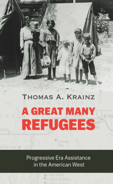 A Great Many Refugees  Progressive Era Assistance