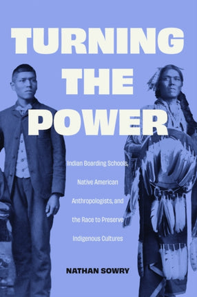 Turning the Power  Indian Boarding Schools Native