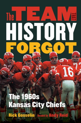 The Team That History Forgot  The 1960s Kansas City Chiefs