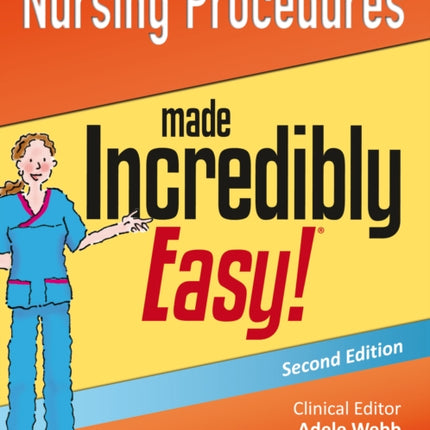 Nursing Procedures Made Incredibly Easy!