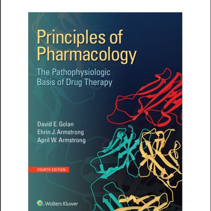 Principles of Pharmacology: The Pathophysiologic Basis of Drug Therapy