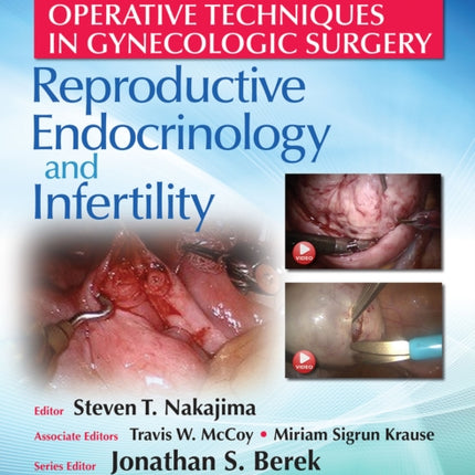 Operative Techniques in Gynecologic Surgery: REI: Reproductive, Endocrinology and Infertility