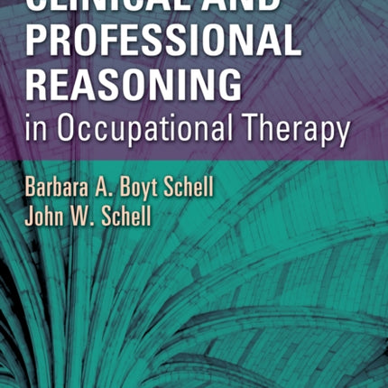 Clinical and Professional Reasoning in Occupational Therapy