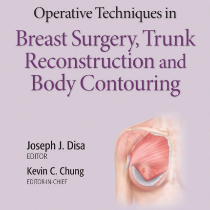 Operative Techniques in Breast Surgery, Trunk Reconstruction and Body Contouring