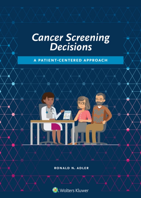 Cancer Screening Decisions: A Patient-Centered Approach