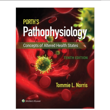 Porth's Pathophysiology: Concepts of Altered Health States