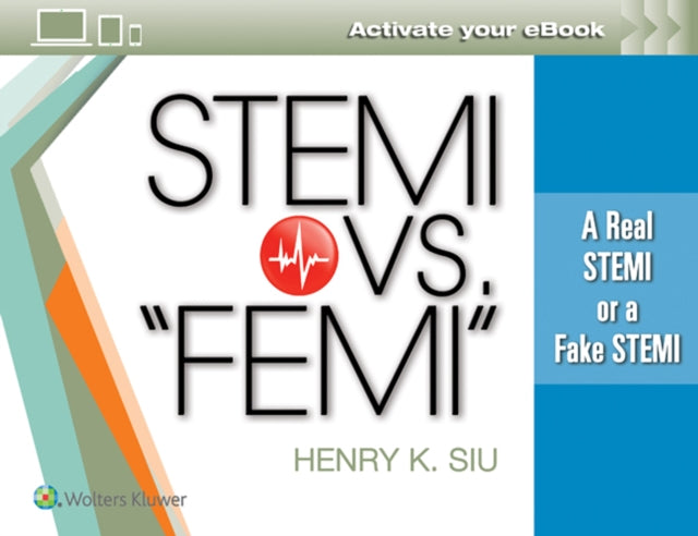 STEMI vs. “FEMI”: A Real STEMI or a Fake STEMI