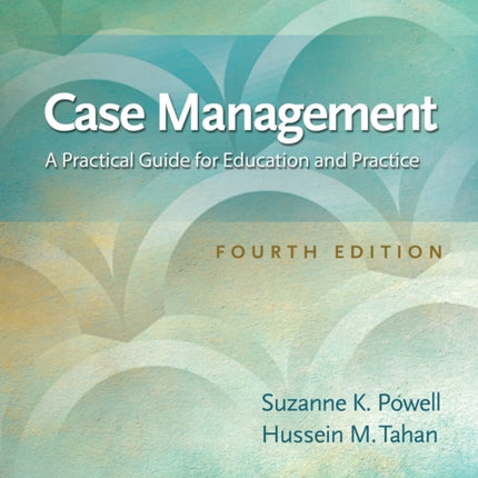 Case Management: A Practical Guide for Education and Practice