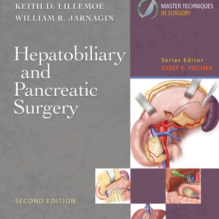 Master Techniques in Surgery: Hepatobiliary and Pancreatic Surgery