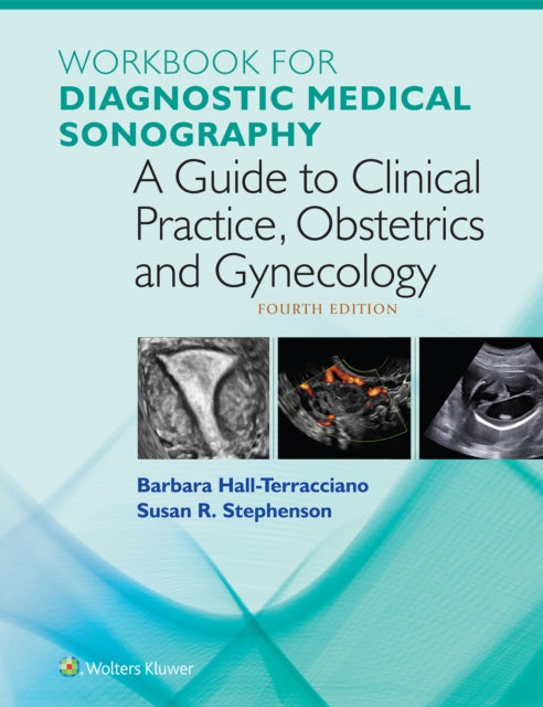 Workbook for Diagnostic Medical Sonography A Guide to Clinical Practice Obstetrics and Gynecology Diagnostic Medical Sonography Series