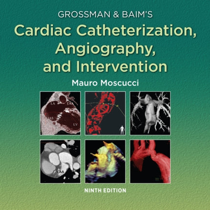 Grossman & Baim's Cardiac Catheterization, Angiography, and Intervention