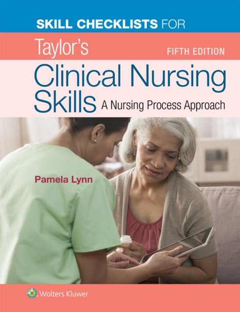 Skill Checklists for Taylors Clinical Nursing Skills