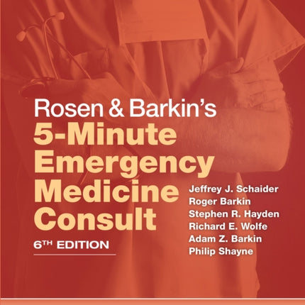 Rosen & Barkin's 5-Minute Emergency Medicine Consult