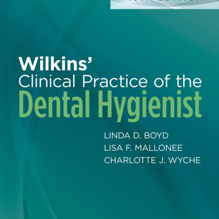 Wilkins' Clinical Practice of the Dental Hygienist