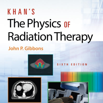 Khan’s The Physics of Radiation Therapy