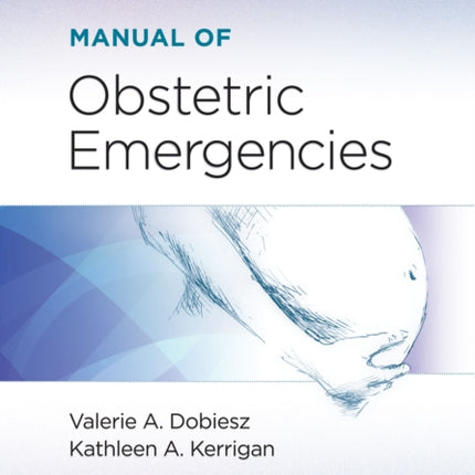 Manual of Obstetric Emergencies