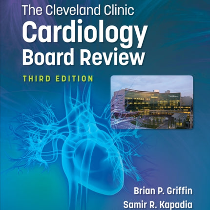 The Cleveland Clinic Cardiology Board Review