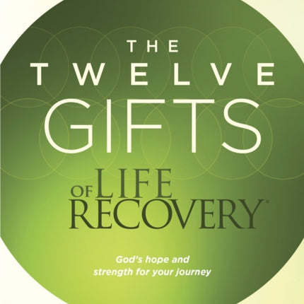 Twelve Gifts Of Life Recovery, The