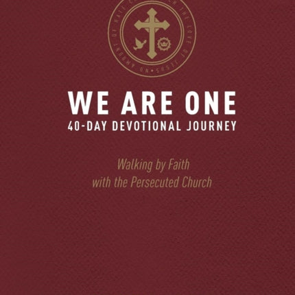 We Are One Walking by Faith with the Persecuted Church