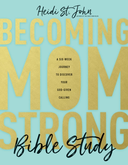 Becoming Momstrong Bible Study