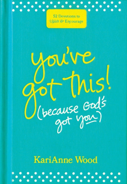 You've Got This (Because God's Got You)