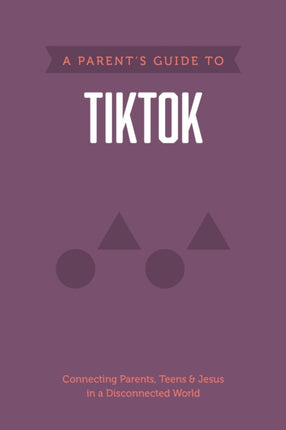 Parent's Guide to TikTok, A