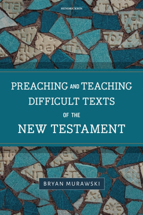 Preaching and Teaching Difficult Texts of the New