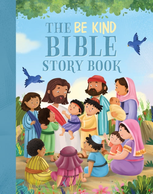 Be Kind Bible Storybook, The