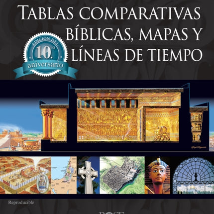 Libro de Tablas Comparativas Bíblicas, Mapas Y Líneas de Tiempo, Edición del Décimo Aniversario