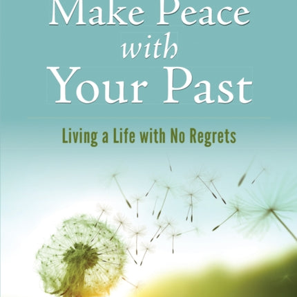Make Peace with Your Past