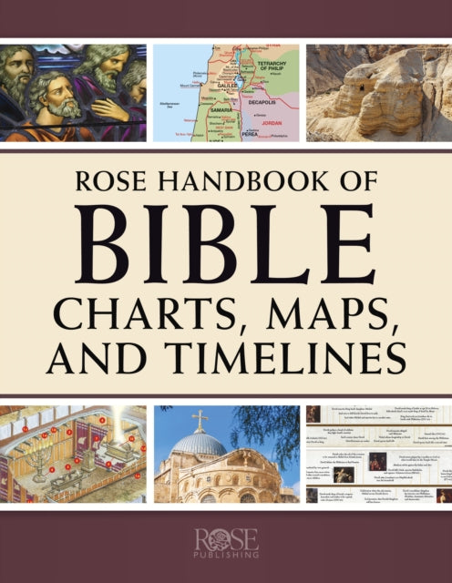 ROSE HANDBK BIBLE CHARTS MAPS  TIMELINE