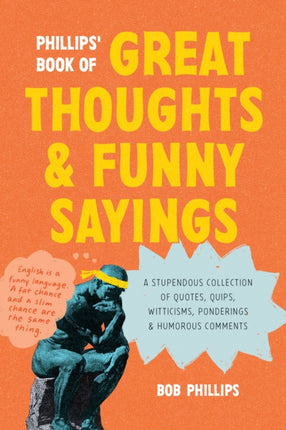 Phillips Book of Great Thoughts and Funny Sayings