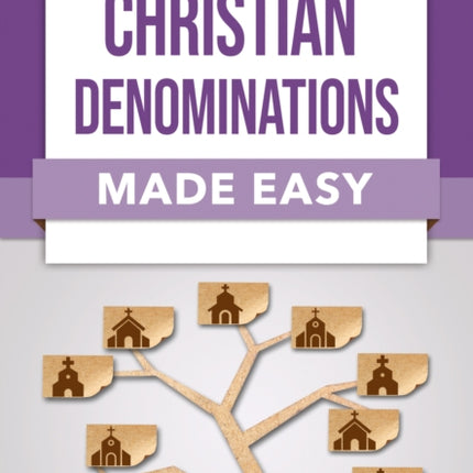 Christian Denominations Made Easy