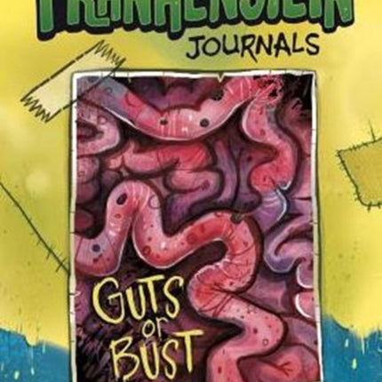 Frankenstein Journals: Guts or Bust