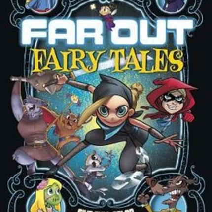 Far Out Fairy Tales: Five Full-Color Graphic Novels