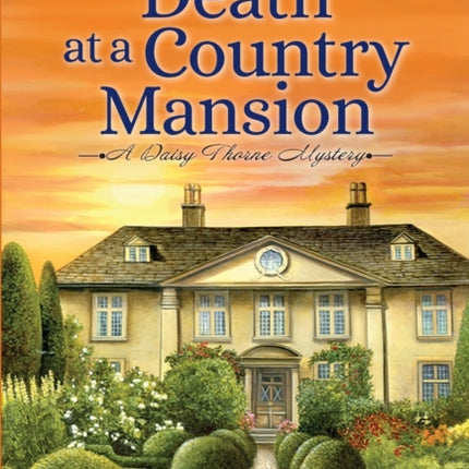 Death at a Country Mansion: A Smart British Mystery with a Surprising Twist