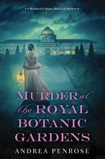 Murder at the Royal Botanic Gardens: A Riveting New Regency Historical Mystery