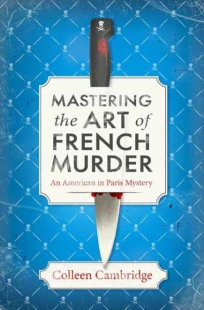 Mastering the Art of French Murder: A Charming New Parisian Historical Mystery